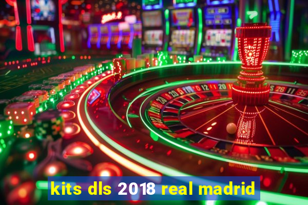 kits dls 2018 real madrid